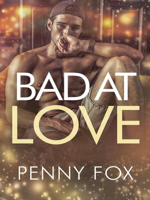 cover image of Bad At Love